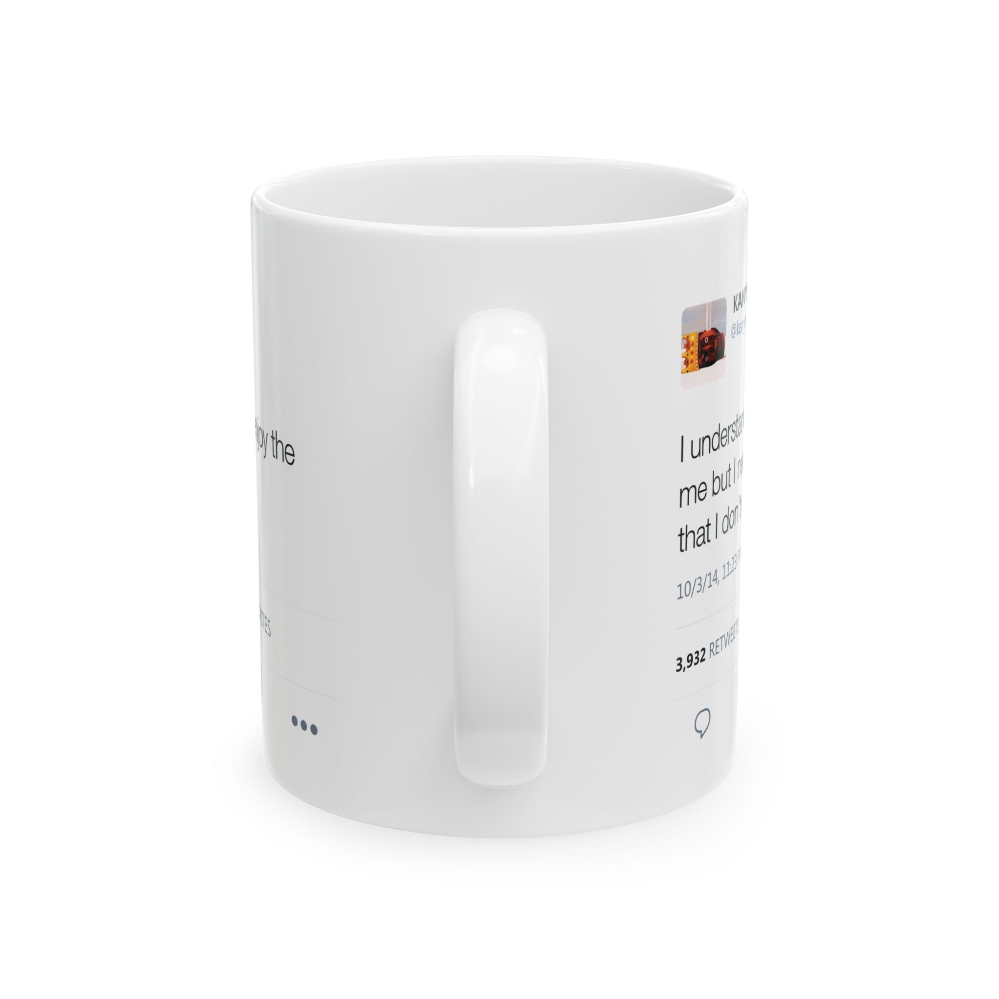 Double Kanye Tweet Mug : Shut the Fuck up and Enjoy the Greatness + I understand that you don't like me but... Kanye West Tweet Mug-Bootlg