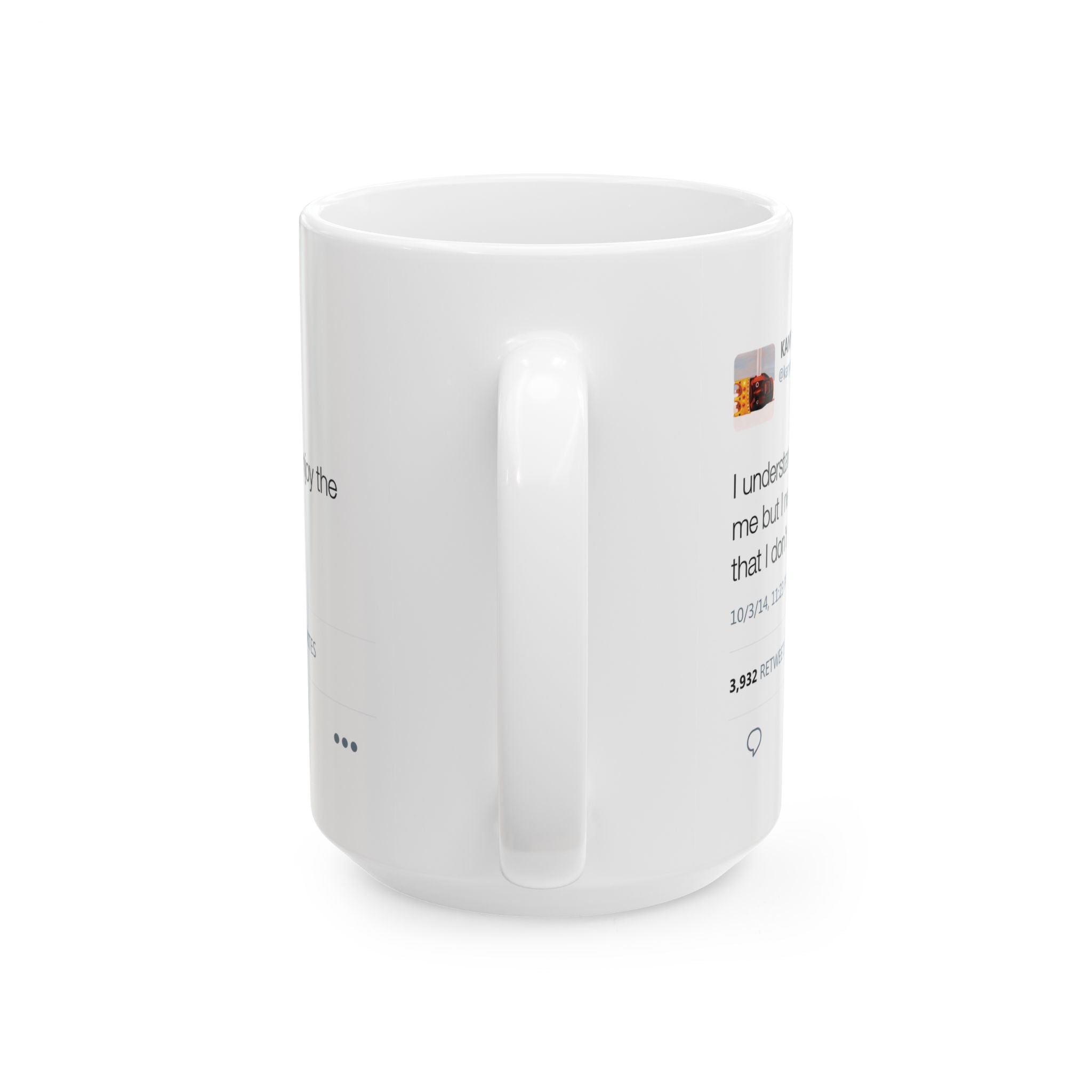 Double Kanye Tweet Mug : Shut the Fuck up and Enjoy the Greatness + I understand that you don't like me but... Kanye West Tweet Mug-Bootlg