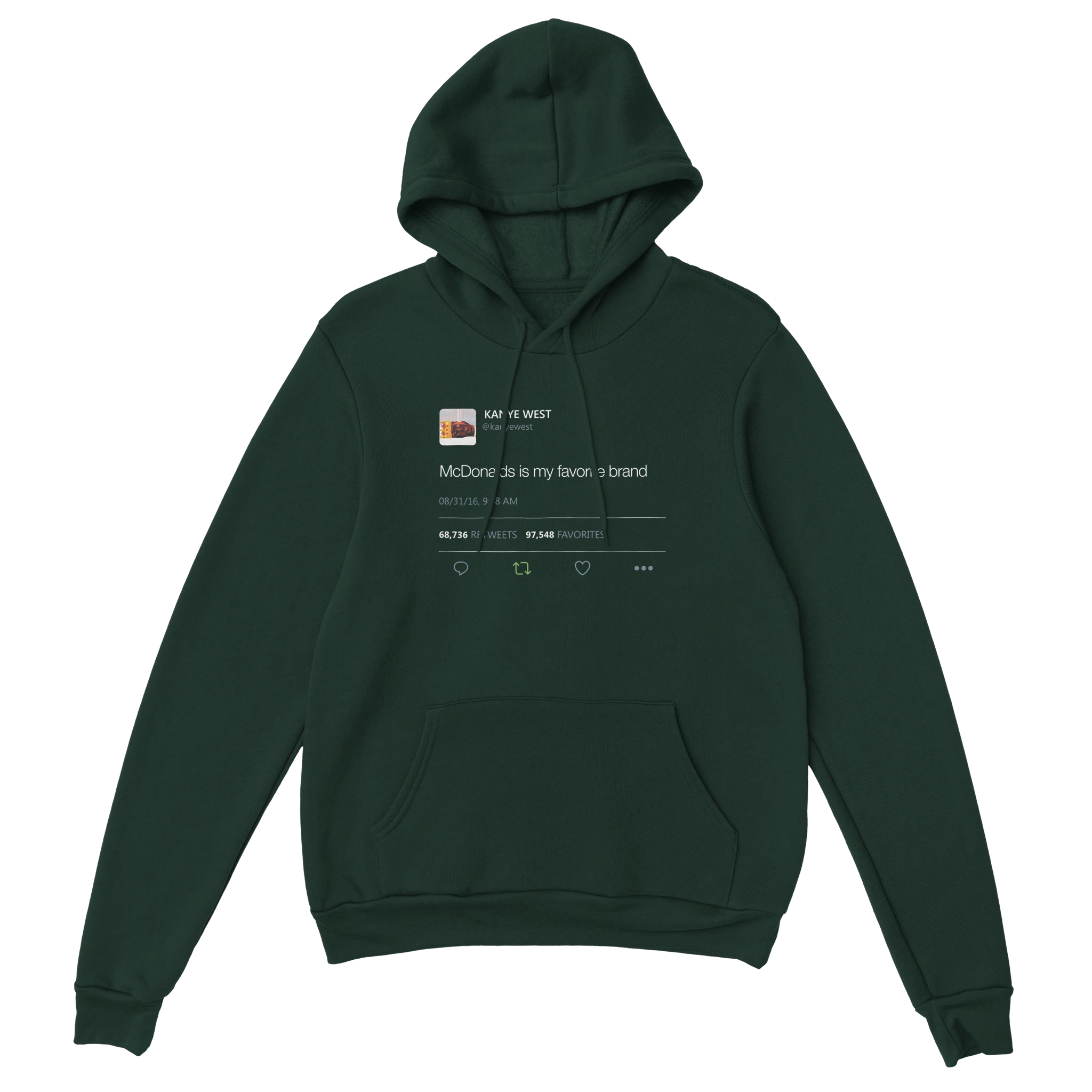 McDonalds is my favorite brand Kanye West Tweet Hoodie-Forest Green-S-Bootlg