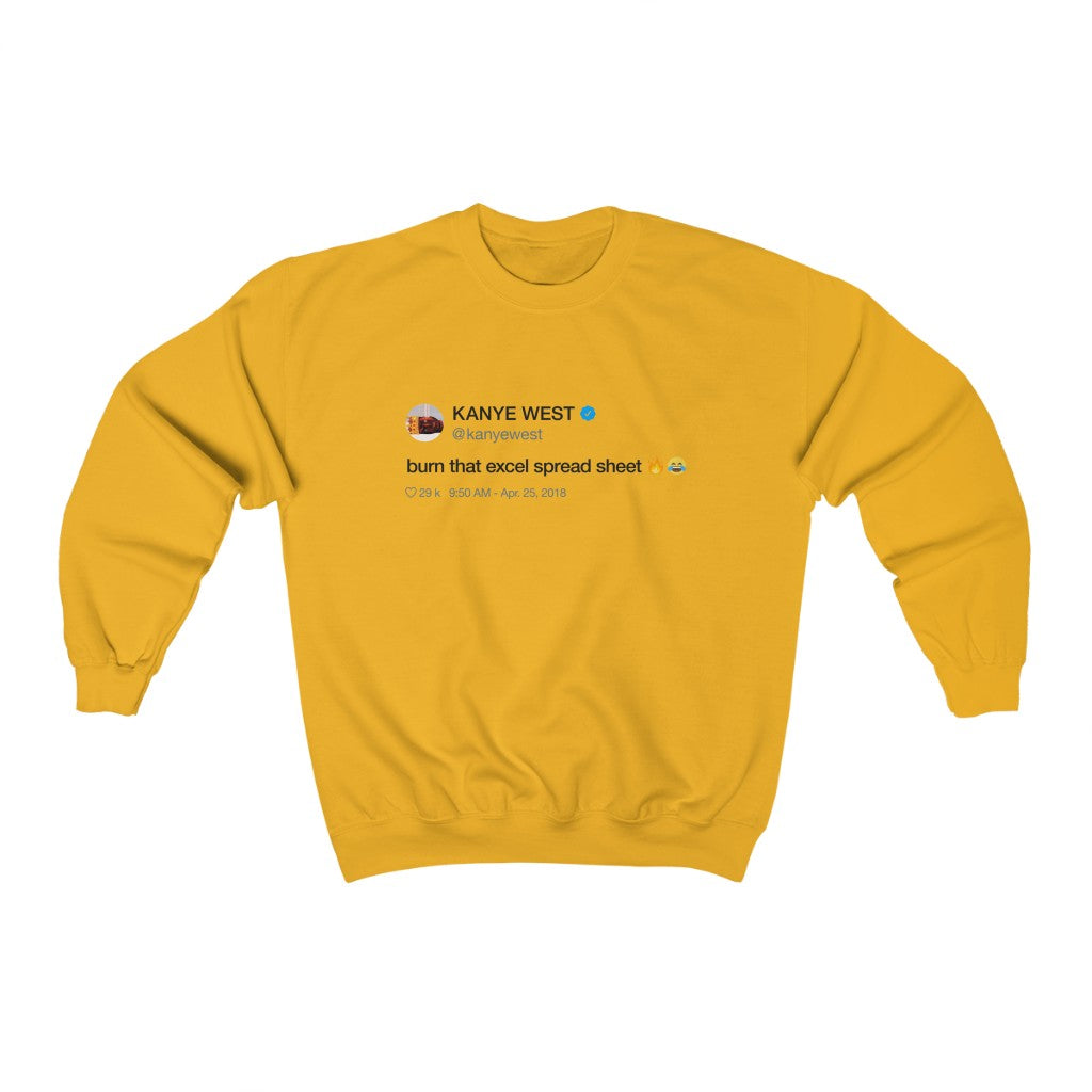 Burn that excel spreadsheet - Kanye West Tweet Crewneck Sweatshirt-Gold-S-Bootlg