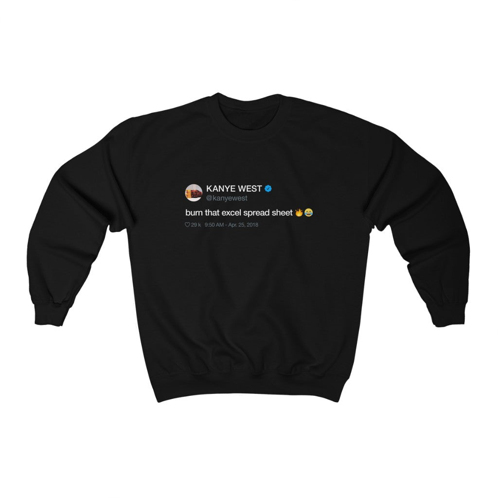 Burn that excel spreadsheet - Kanye West Tweet Crewneck Sweatshirt-Black-L-Bootlg