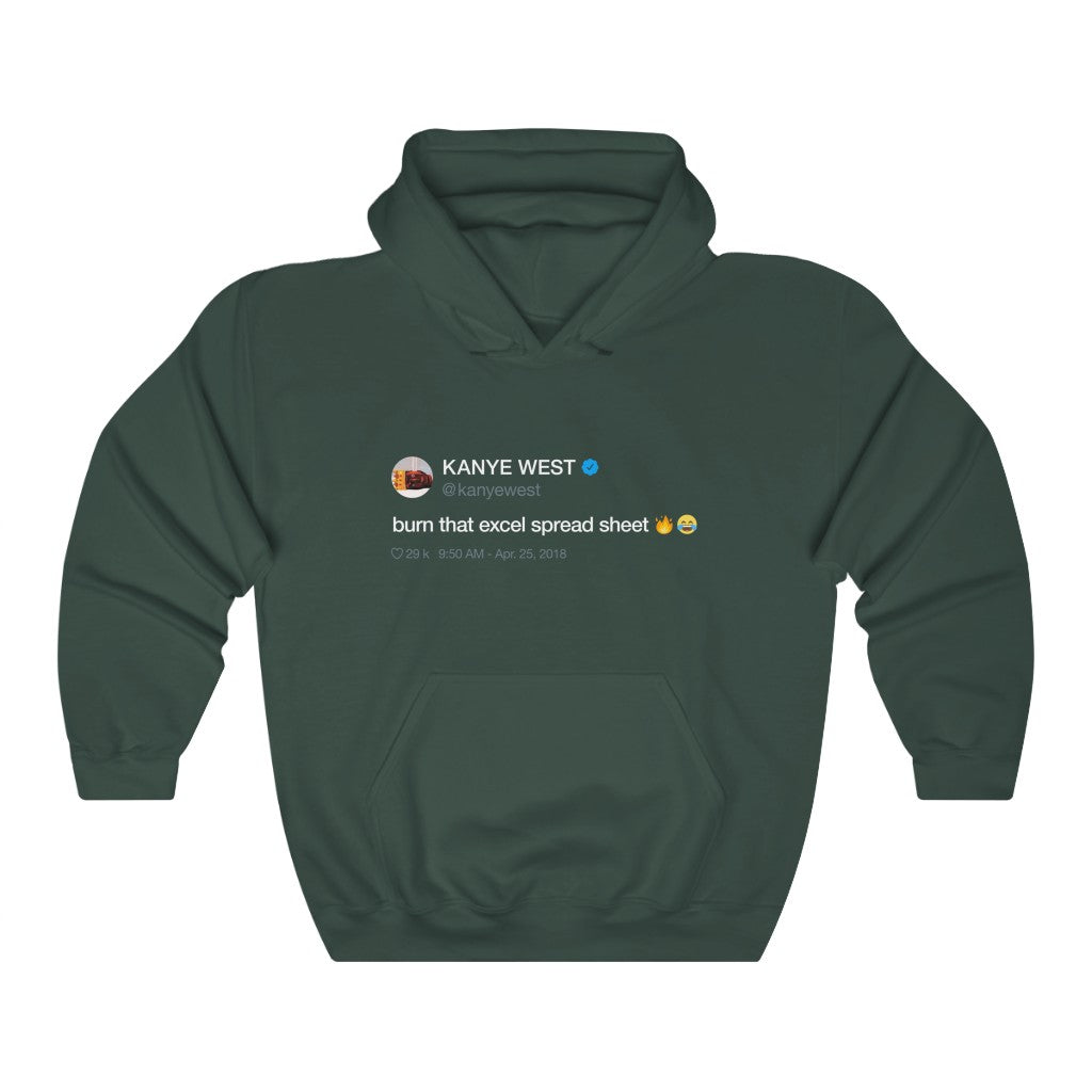 Burn that excel spreadsheet - Kanye West Tweet Hoodie-Forest Green-S-Bootlg