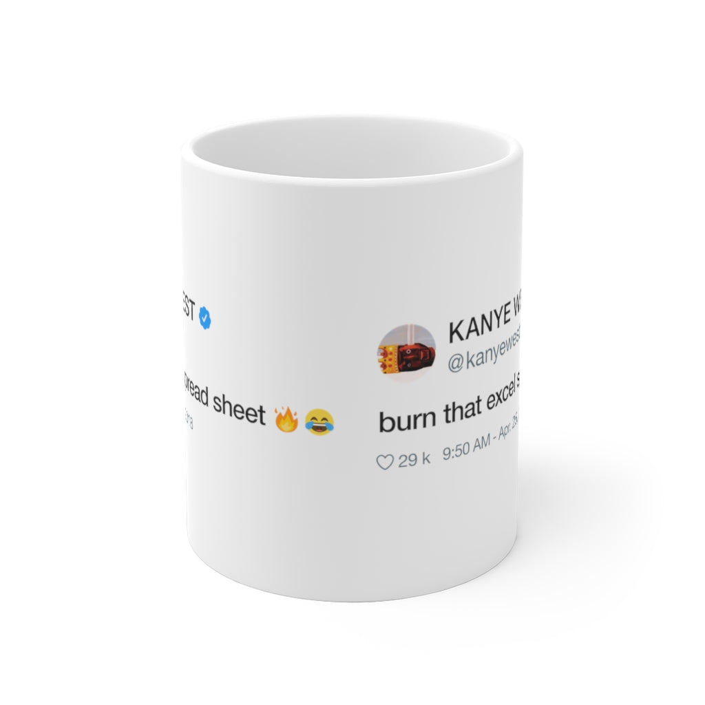 Burn that excel spreadsheet - Kanye West inspired White Ceramic Mug-Bootlg