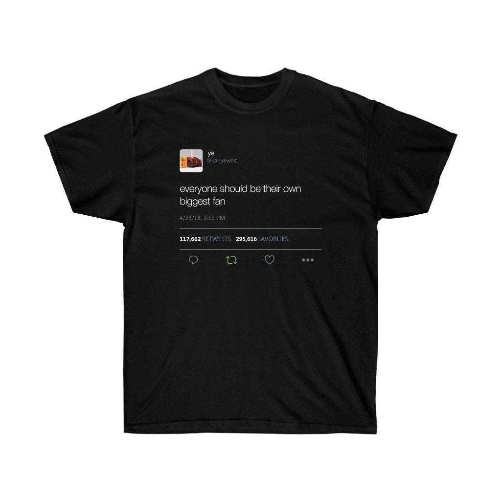Everyone should be their own biggest fan. Kanye West Tweet Tee-S-Black-Bootlg
