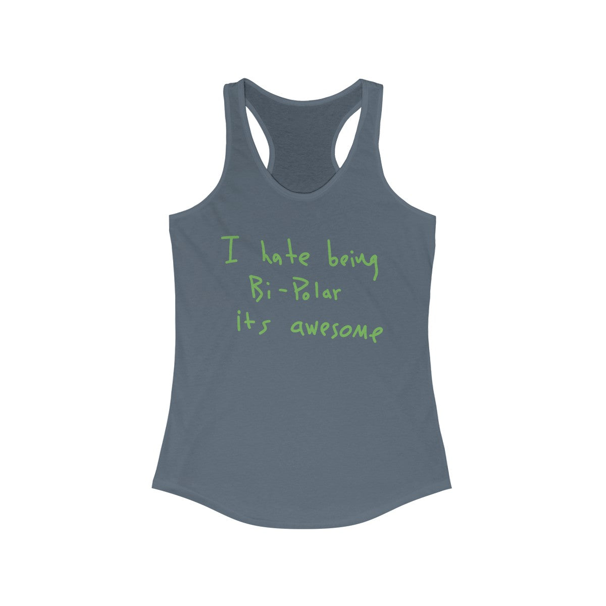 I Hate Being Bi-Polar It's Awesome Kanye West inspired Women's Ideal Racerback Tank-Solid Indigo-XS-Bootlg