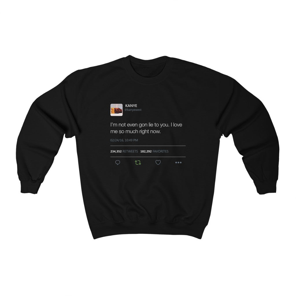 I Love Me So Much Right Now Kanye West Tweet Crewneck Sweatshirt-Black-S-Bootlg