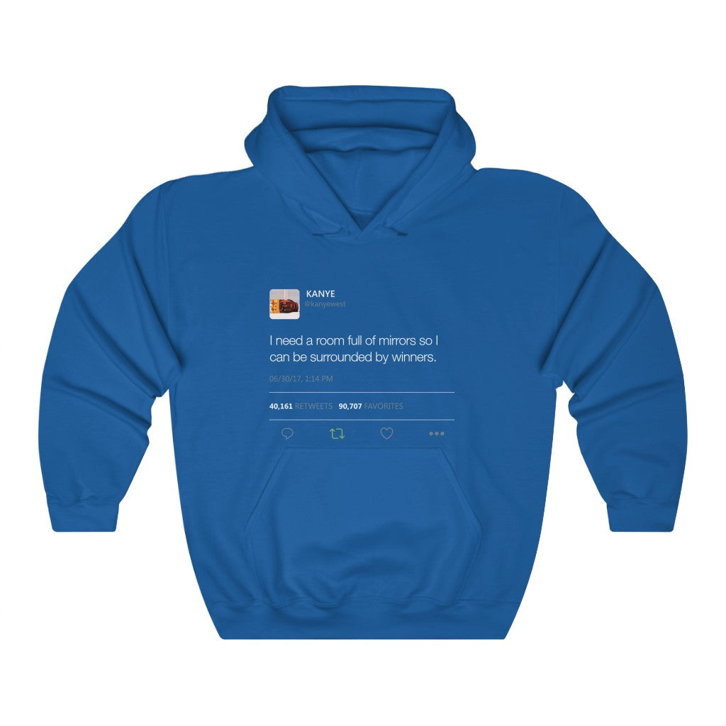 I Need A Room Full Of Mirrors So I Can Be Surrounded By Winners - Kanye West Tweet Hoodie-Royal-S-Bootlg