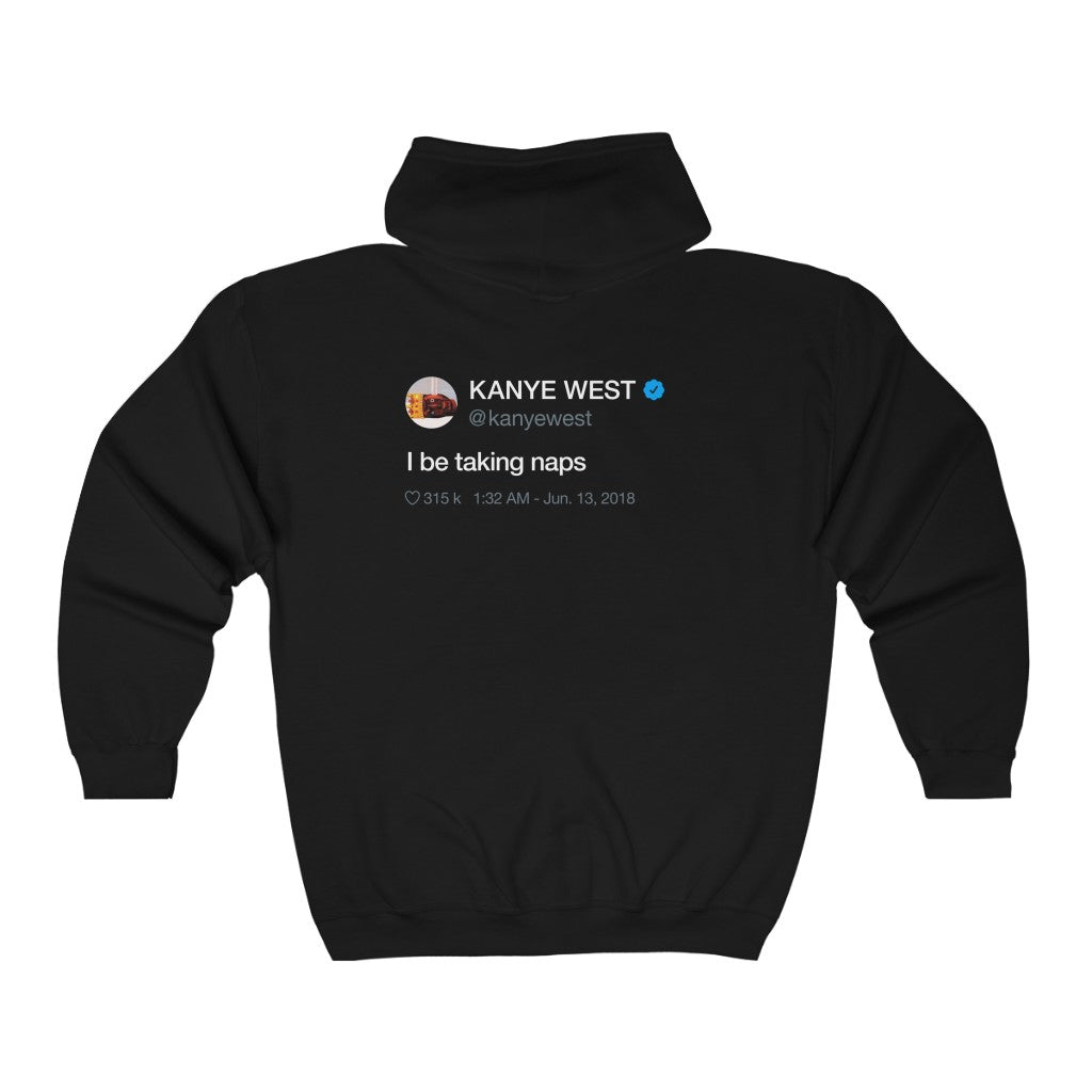 I be taking naps - Kanye West Tweet Inspired Unisex Heavy Hooded Sweatshirt-S-Black-Bootlg
