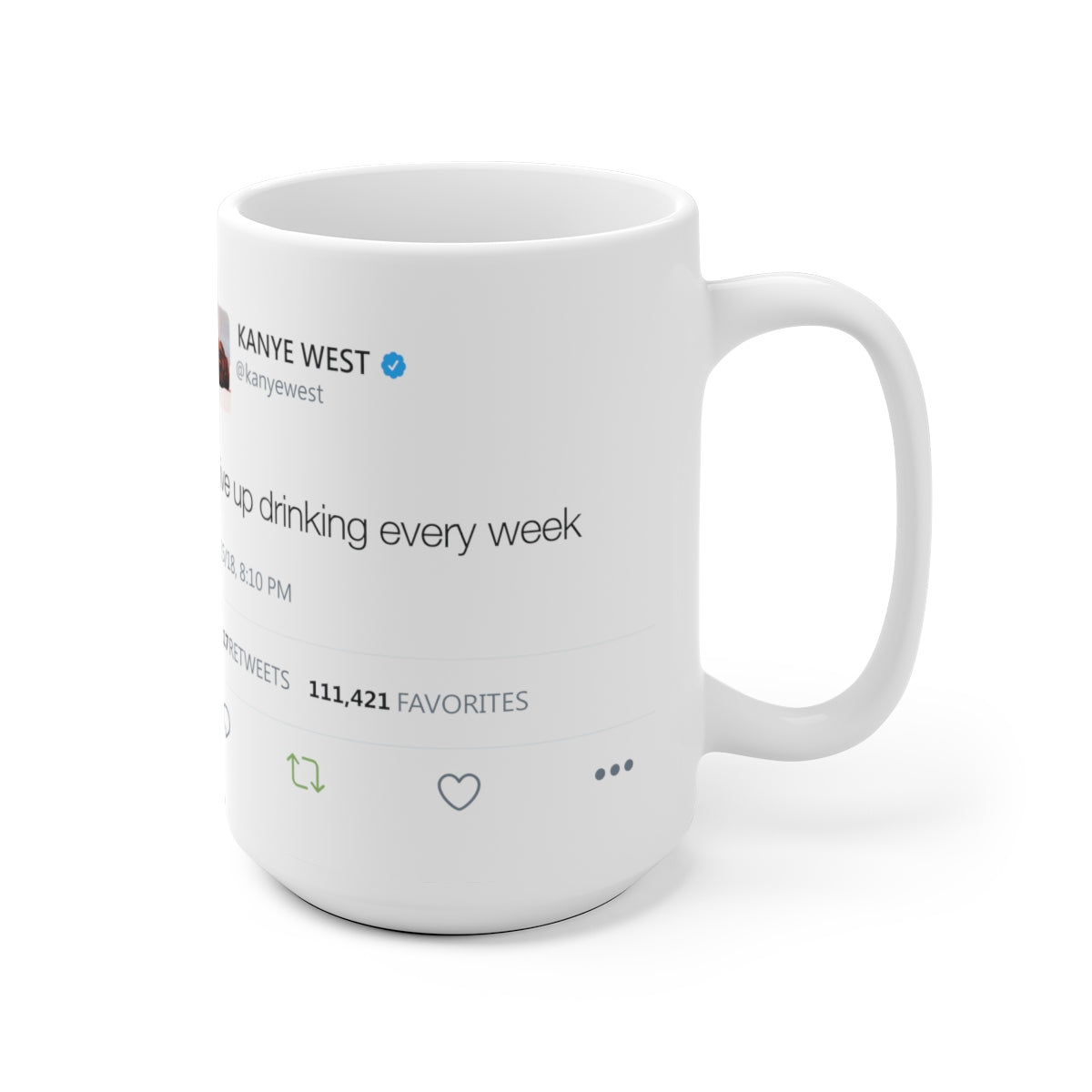 I give up drinking every week Kanye West Mug-Bootlg
