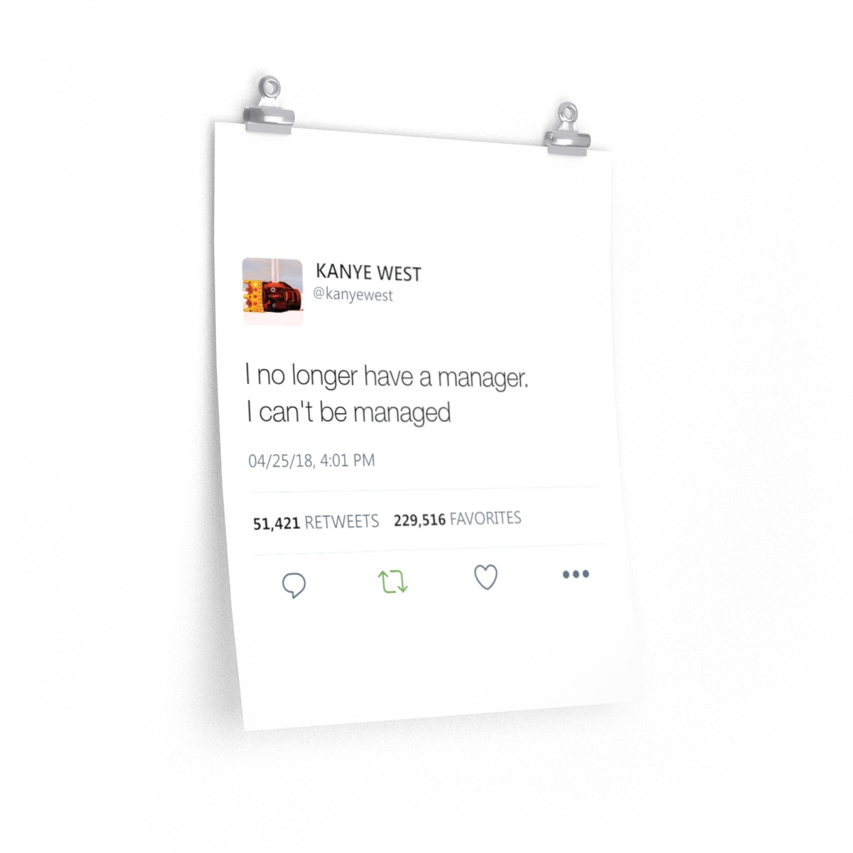 I no longer have a manager. I can't be managed - Kanye West Tweet Twitter Quote Premium Matte vertical posters-16″ × 20″-CG Matt-Bootlg