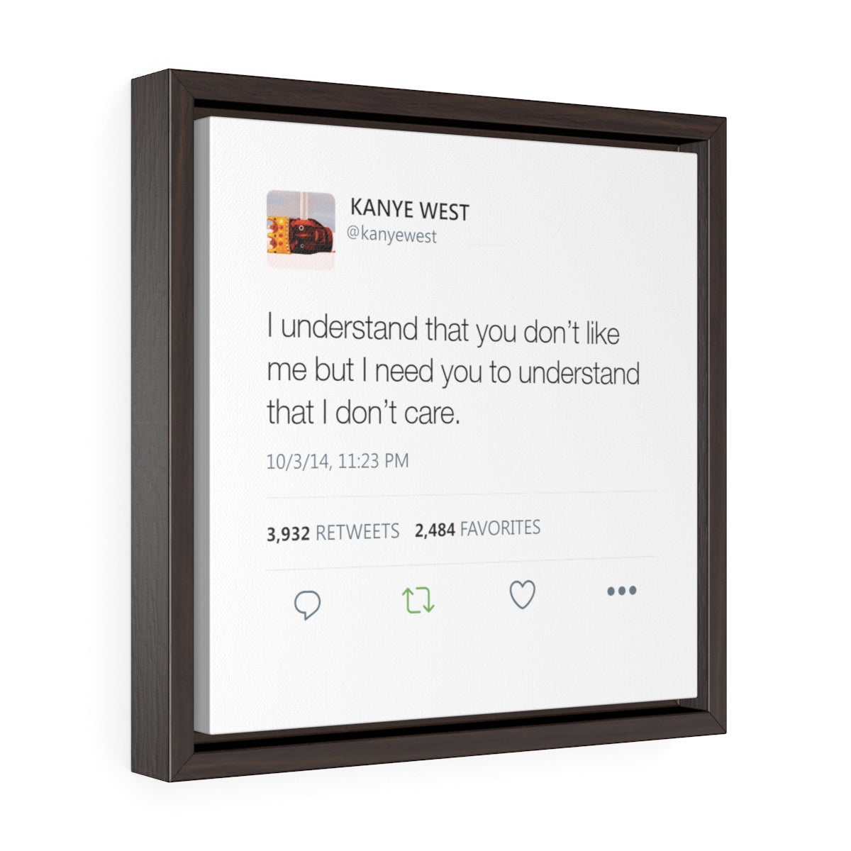 I understand that you don't like me but I need you to understand that I don't care. Kanye West Tweet Framed Canvas-12″ × 12″-Bootlg
