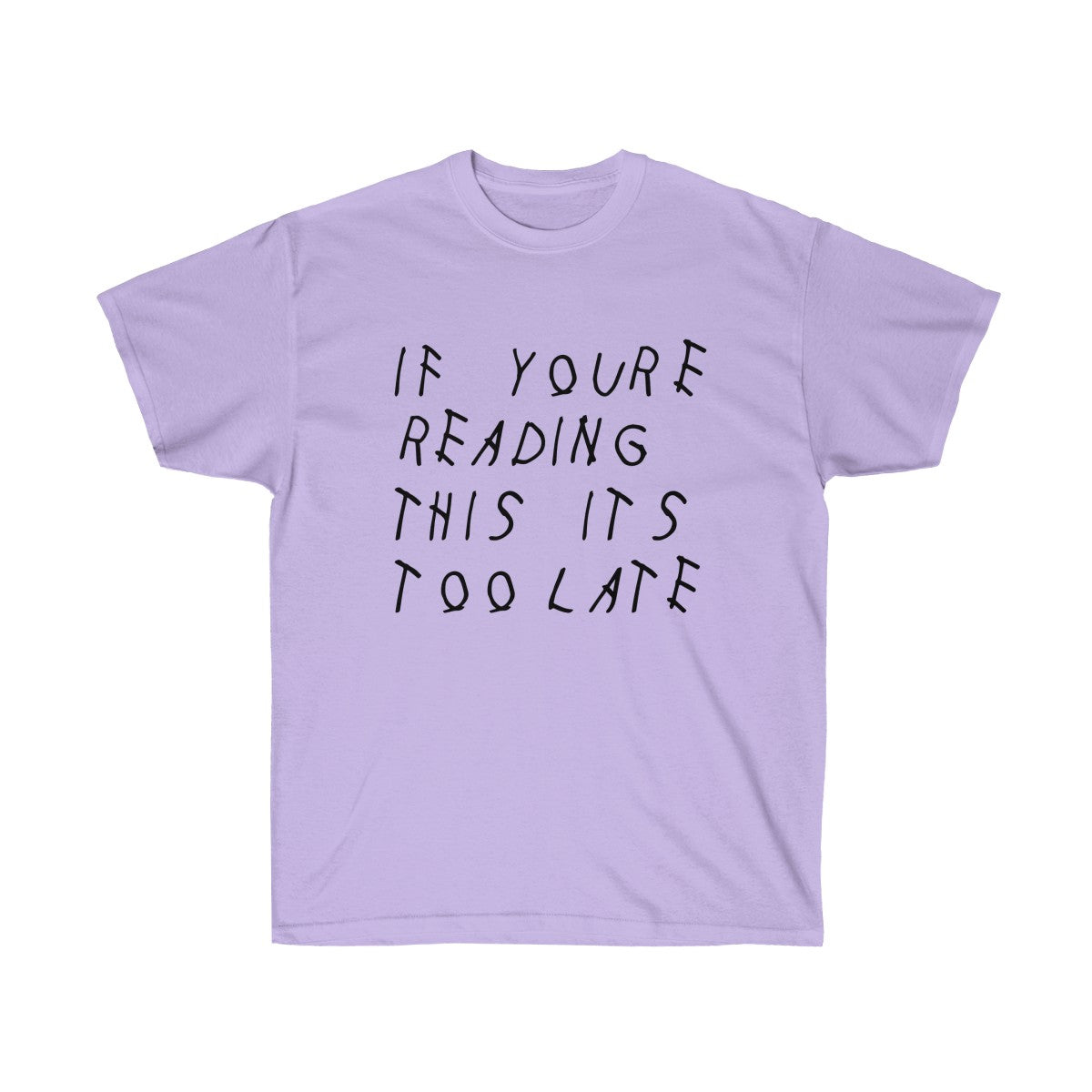 If your reading this it's too late Drake inspired Tee-Orchid-S-Bootlg