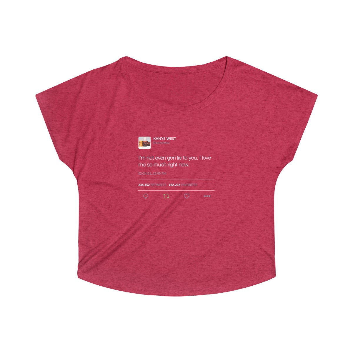 I'm Not Even Gon Lie To You I Love Me So Much Right Now Kanye West Tweet Women's Tri-Blend Dolman-S-Tri-Blend Vintage Red-Bootlg