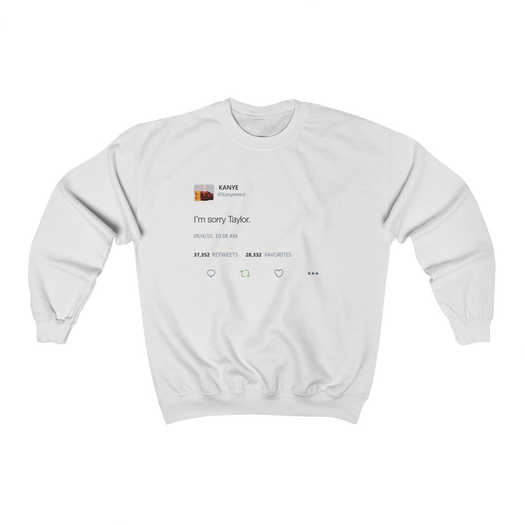 I'm sorry Taylor - Kanye West Tweet Crewneck Sweatshirt-White-S-Bootlg