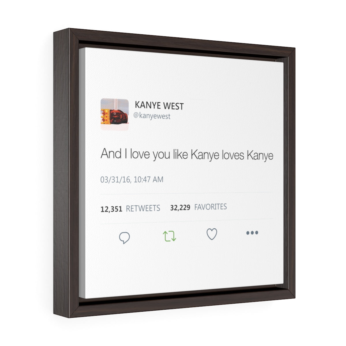 Kanye West Tweet I love you like Kanye loves Kanye Quote Square Framed Wrap Canvas-12″ × 12″-Bootlg