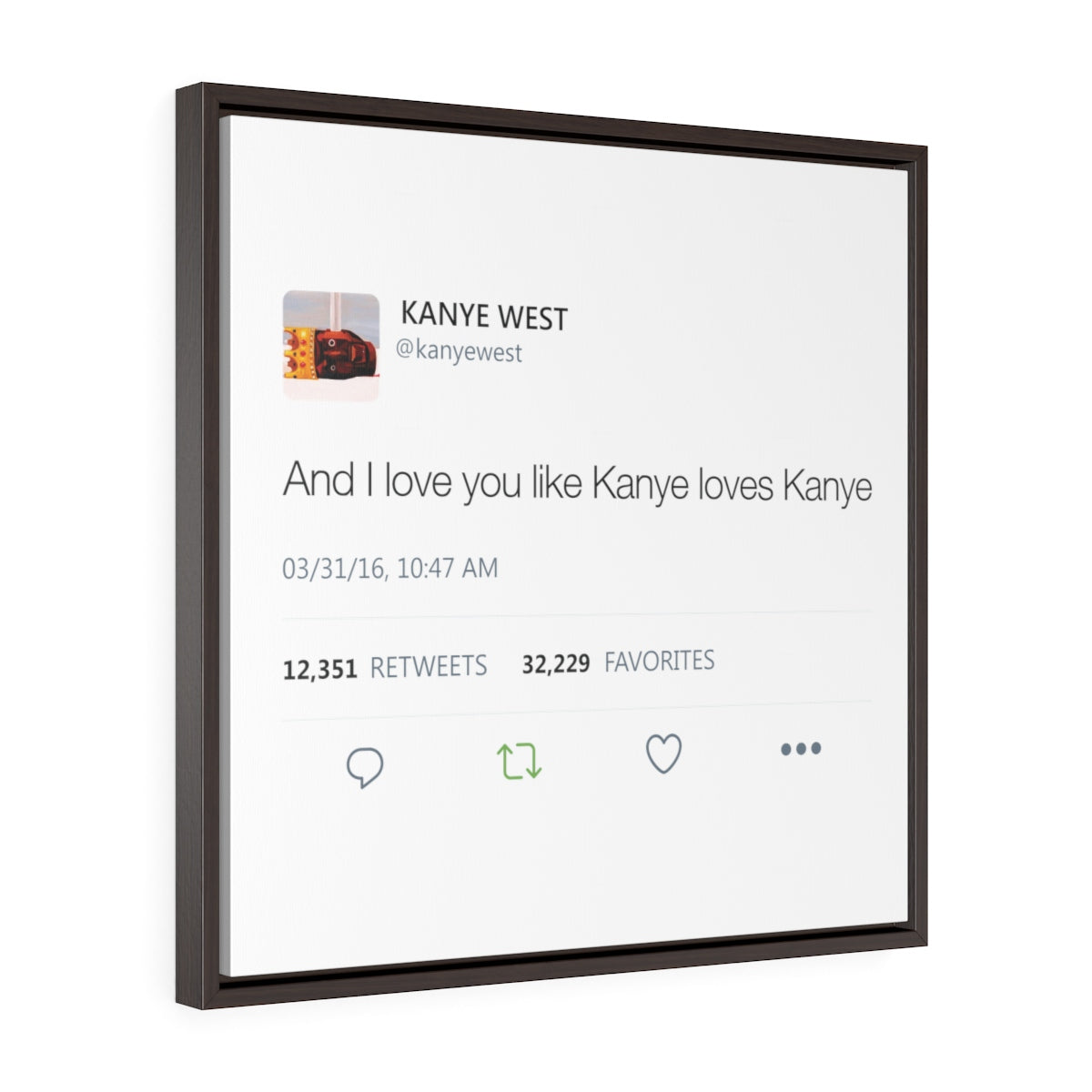Kanye West Tweet I love you like Kanye loves Kanye Quote Square Framed Wrap Canvas-24″ × 24″-Bootlg