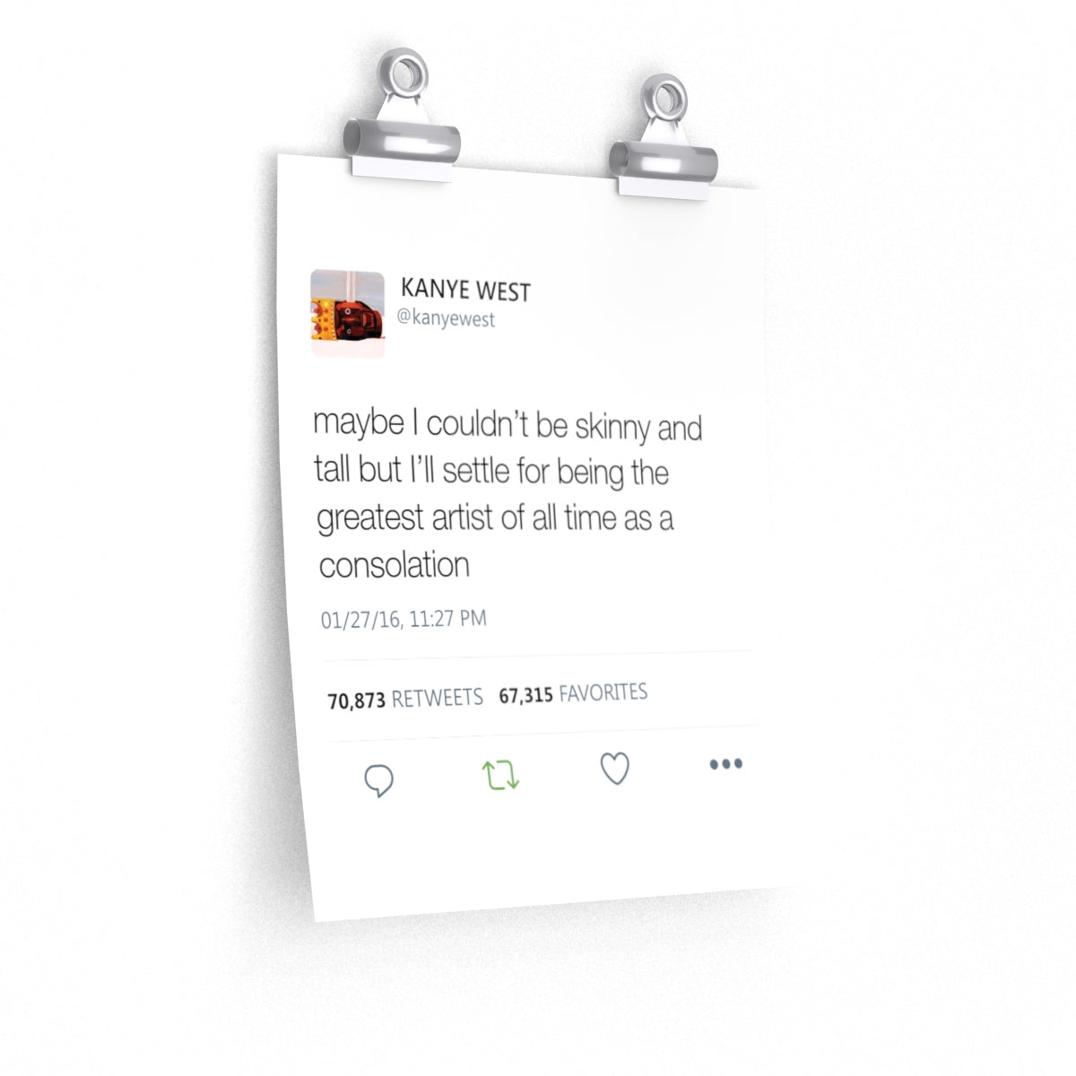 Kanye West Tweet Quote posters - Maybe I Couldn't Be Skinny And Tall..-9'' x 11''-CG Matt-Bootlg