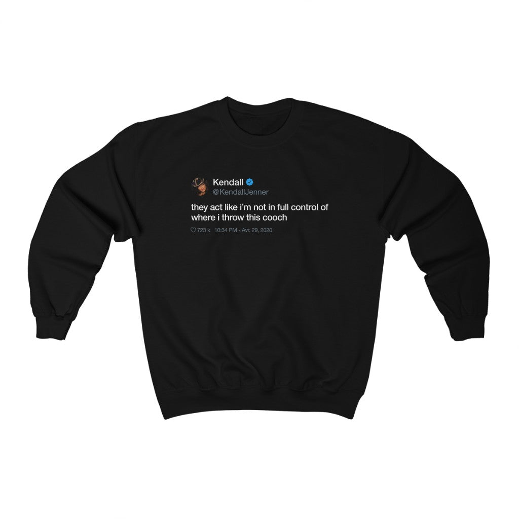Kendall Jenner They act like i'm not in full control of where i throw this cooch Tweet Crewneck-Black-S-Bootlg