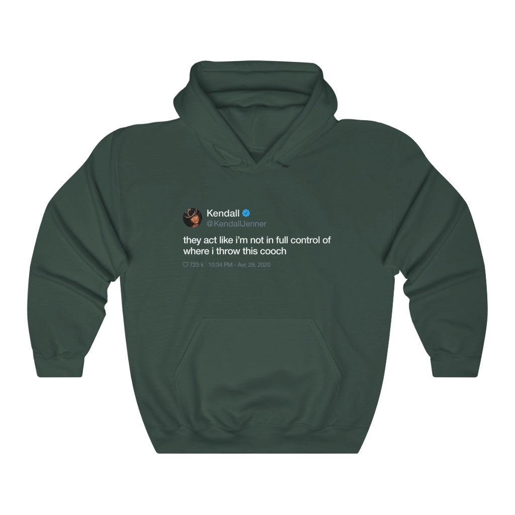Kendall Jenner They act like i'm not in full control of where i throw this cooch Tweet Hoodie-S-Forest Green-Bootlg