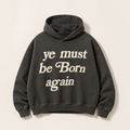Ye Must Be Born Again charcoal oversized hoodie, front view