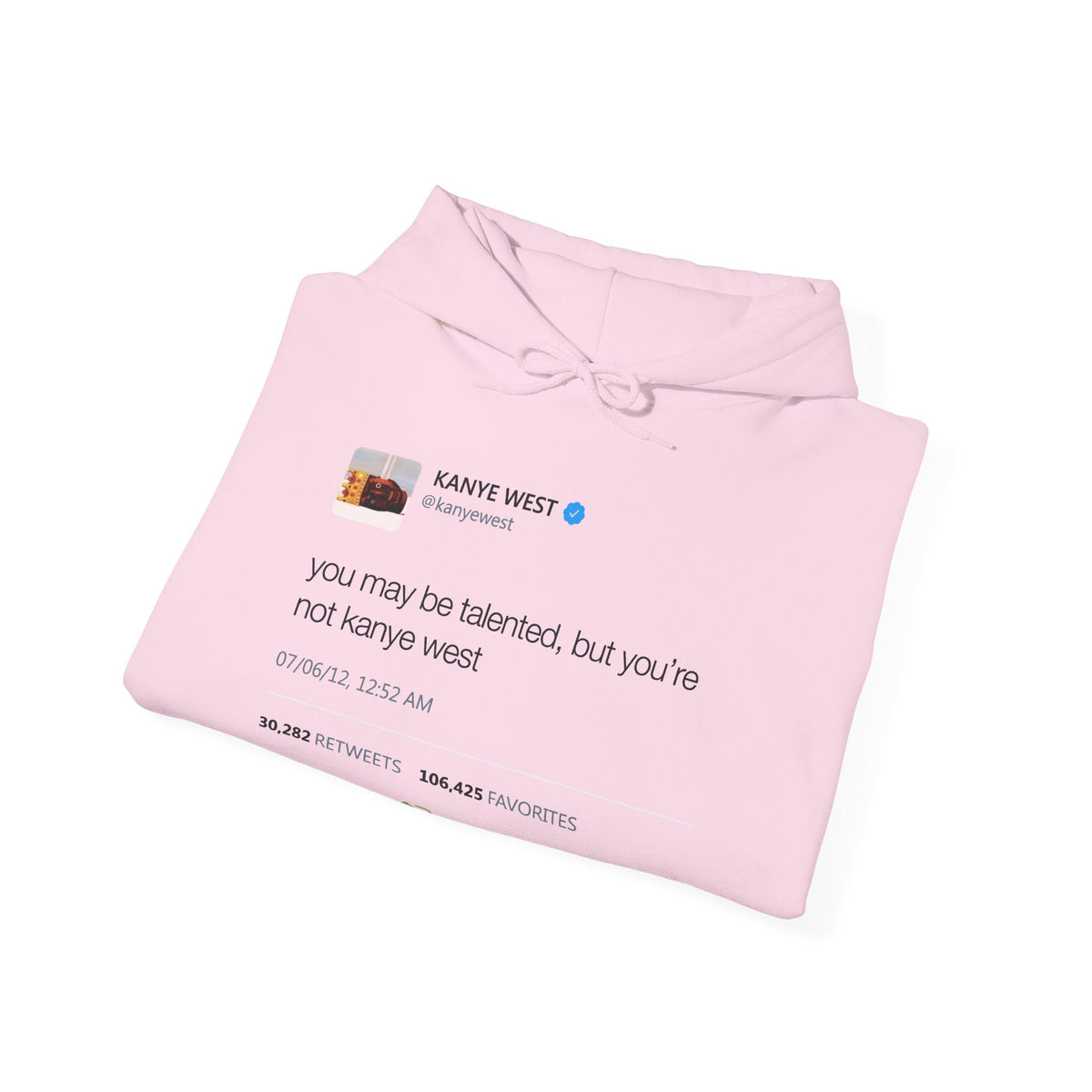 You May Be Talented Kanye West Tweet Hoodie-White-S-Bootlg