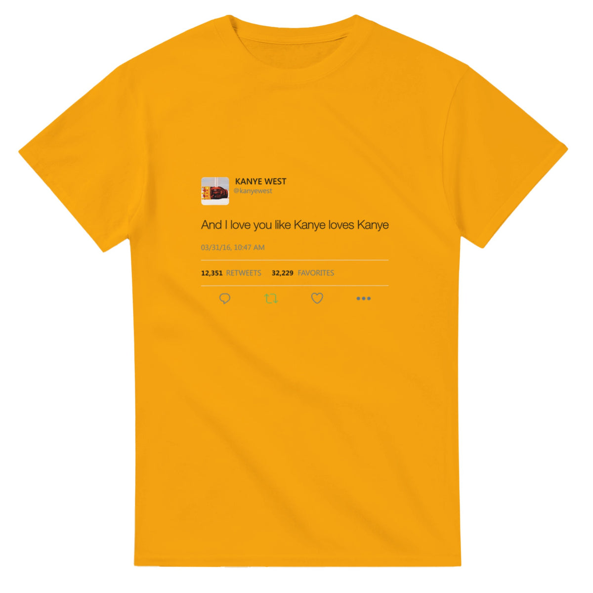 I Love You Like Kanye Loves Kanye Tee-Gold-S-Bootlg
