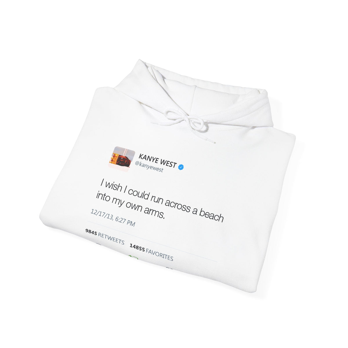 I wish I could run across a beach into my own arms Kanye Tweet Hoodie-White-S-Bootlg