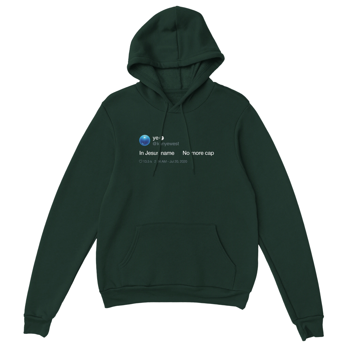 In Jesus name. No more cap. - Kanye West Tweet Hoodie-Forest Green-S-Bootlg