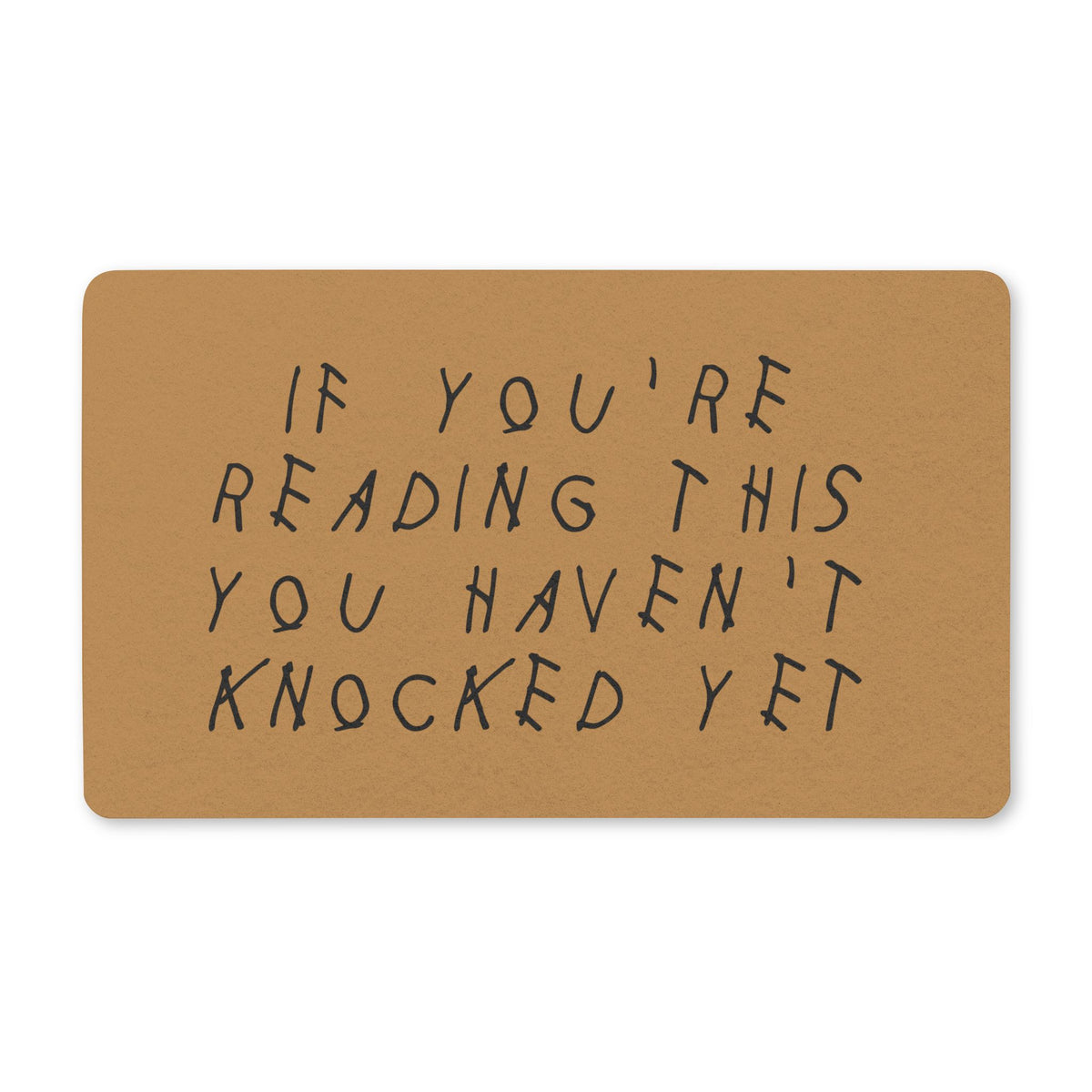Drake Inspired Doormat - If You're Reading This, You Haven't Knocked Yet