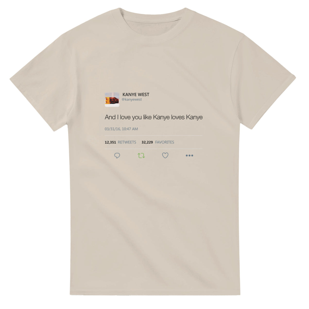 I Love You Like Kanye Loves Kanye Tee-Sand-S-Bootlg