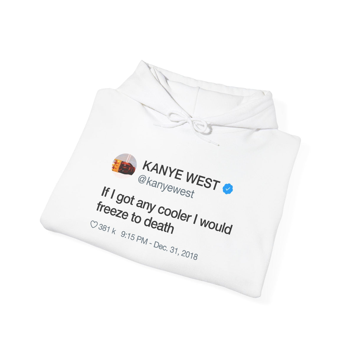 If I Got Any Cooler Kanye West Tweet Hoodie-White-S-Bootlg
