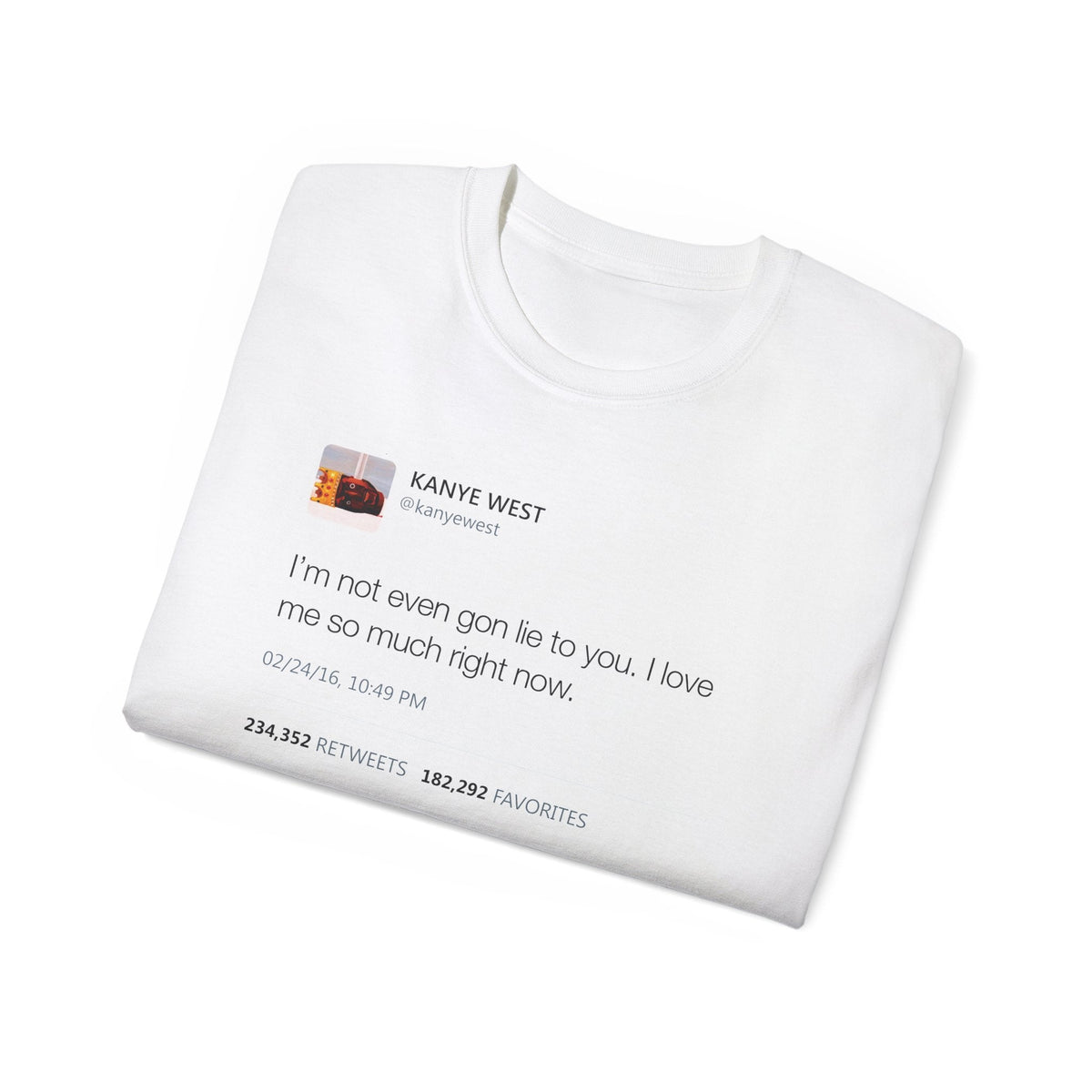 I Love Me So Much Kanye West Tweet T-Shirt-White-S-Bootlg