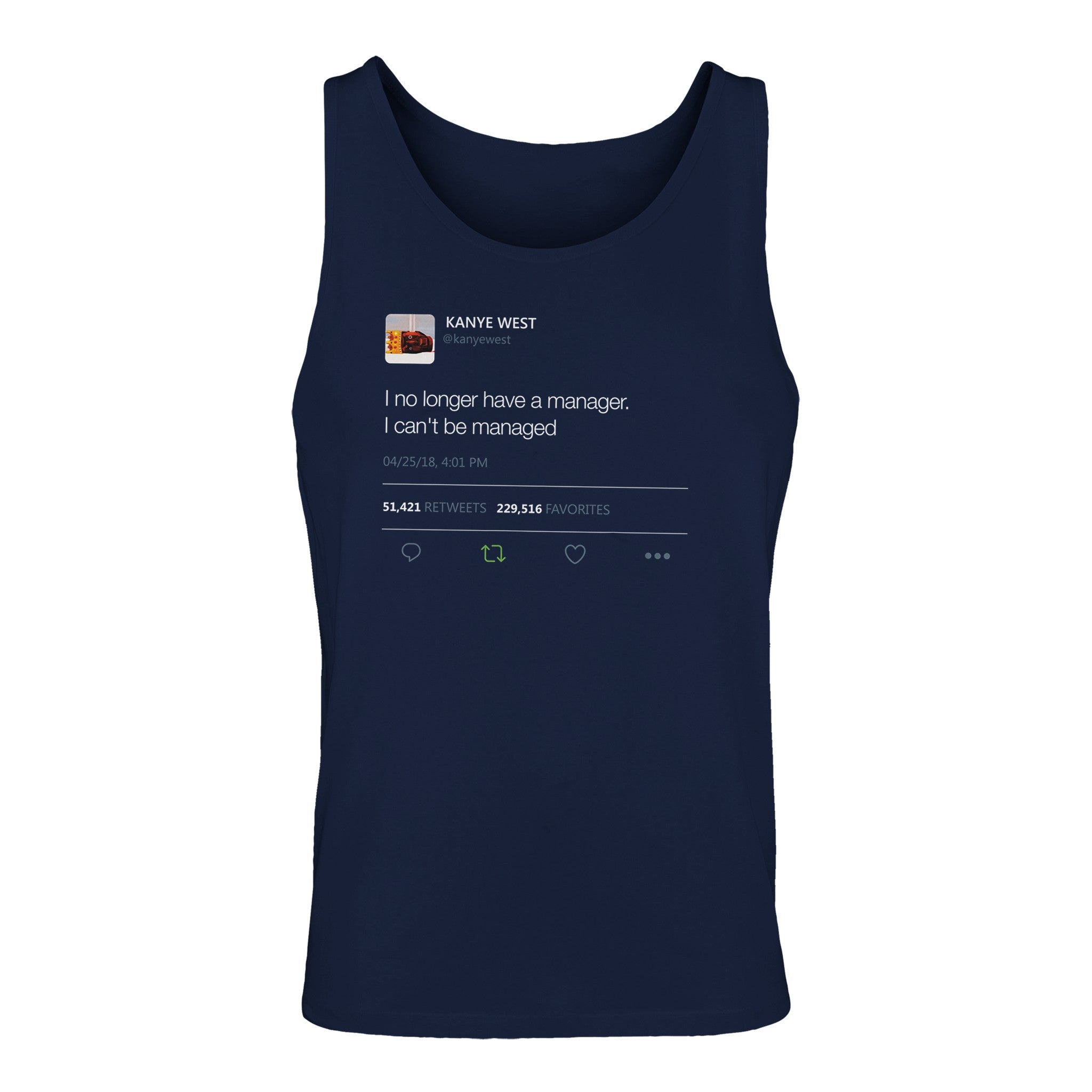 I no longer have a manager. I can't be managed - Kanye West Tweet Quote Tank Top Unisex Jersey Tank-Navy-S-Bootlg