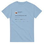 I Give Up Drinking Kanye West tweet T-shirt in Light Blue, front view