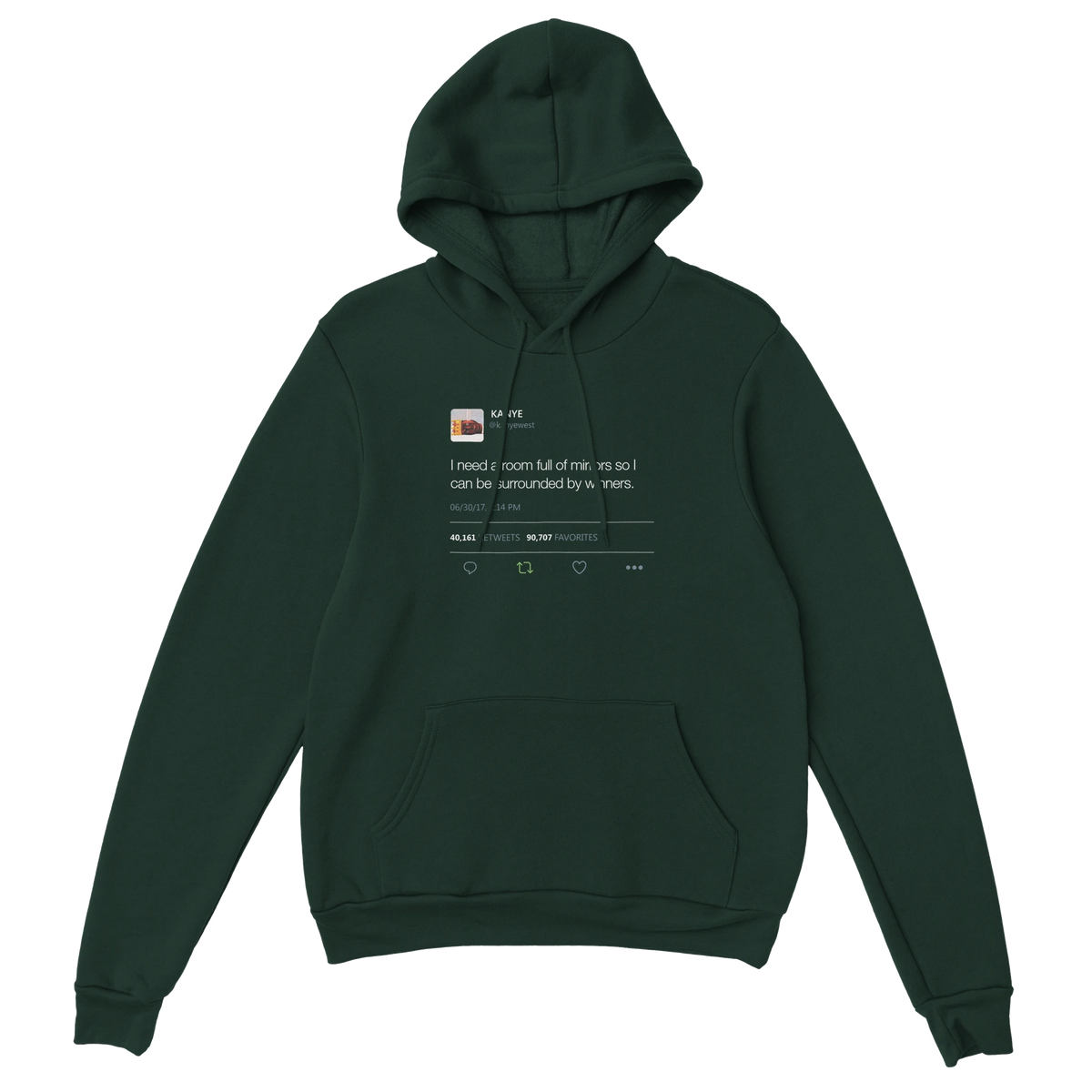 Room Full of Mirrors Kanye West Tweet Hoodie-Forest Green-S-Bootlg