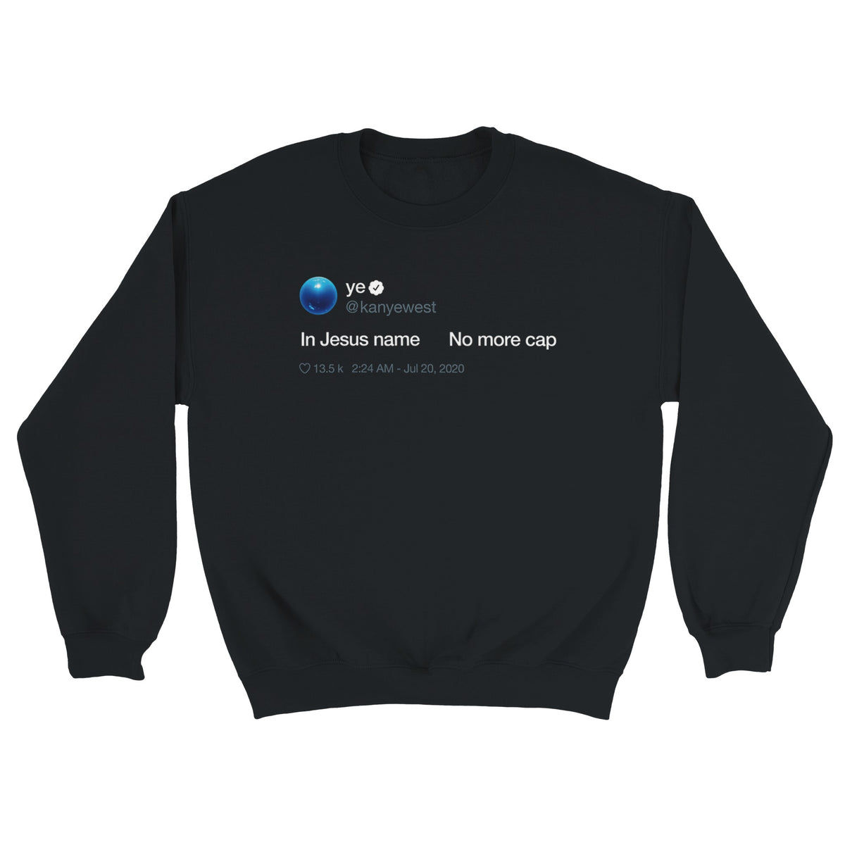 In Jesus name. No more cap. - Kanye West Tweet Crewneck Sweatshirt-Black-S-Bootlg