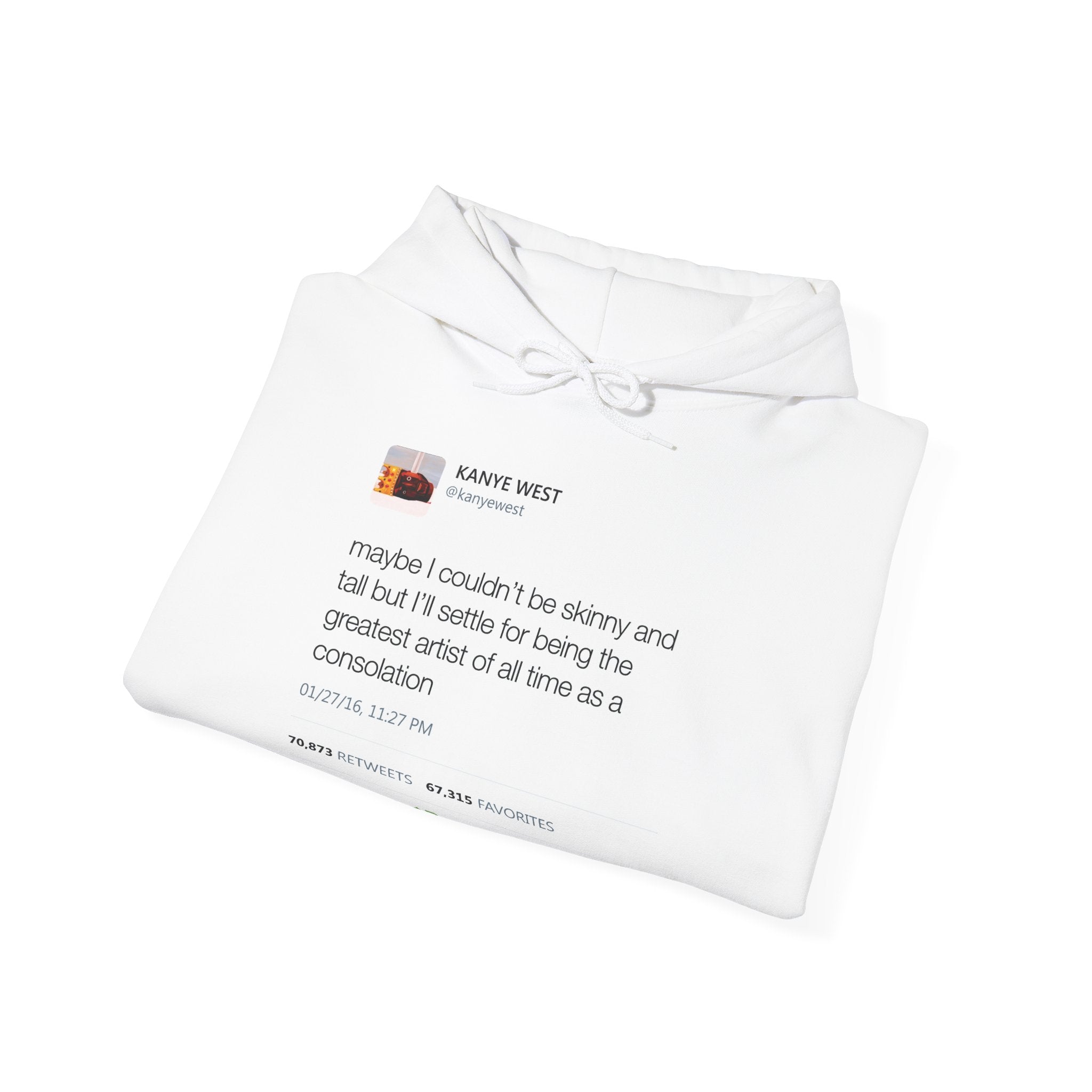 Maybe I Couldn't Be Skinny and Tall Kanye West Tweet Hoodie-White-S-Bootlg