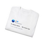 In Jesus name. No more Cap. Kanye West Tweet Inspired Unisex Ultra Cotton Tee-White-S-Bootlg