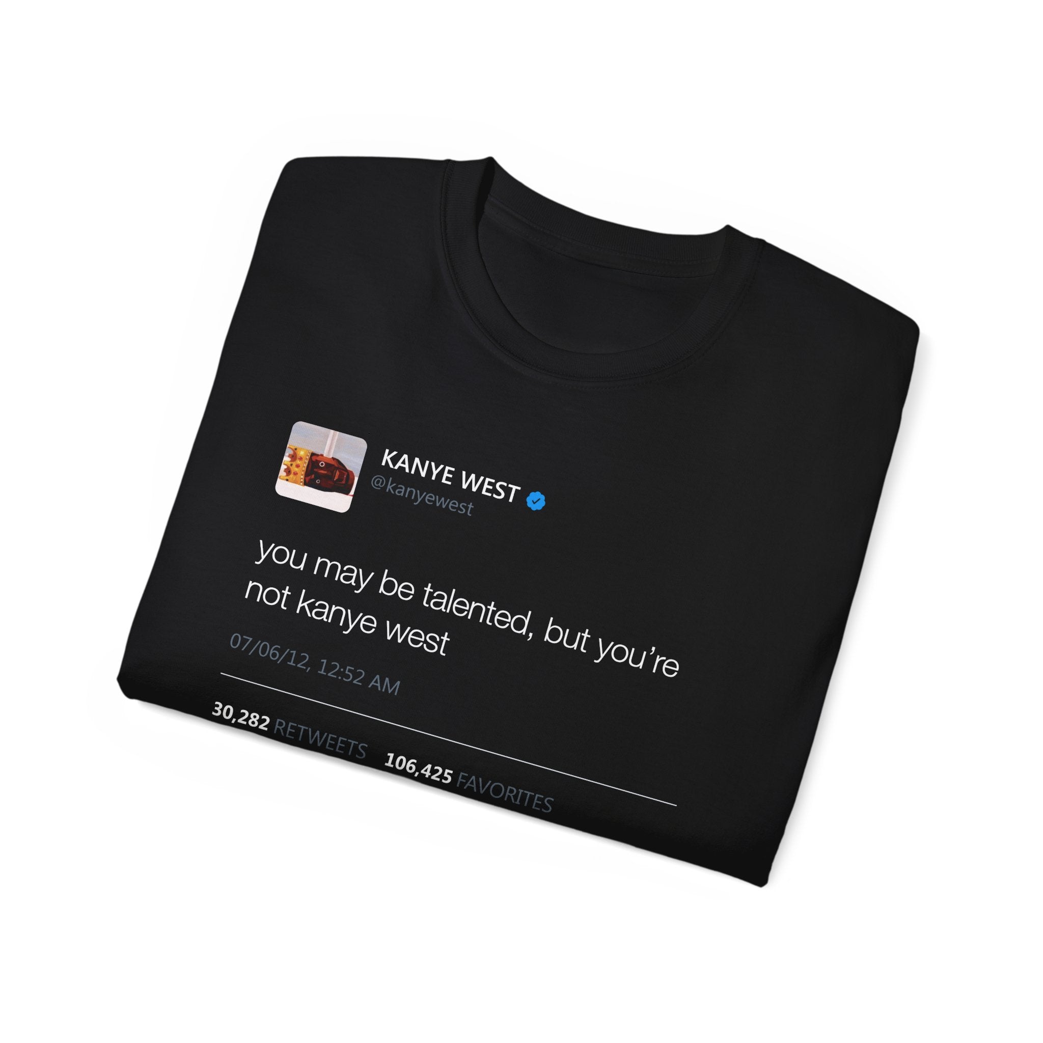 You May Be Talented Kanye West Tweet T-Shirt-White-S-Bootlg