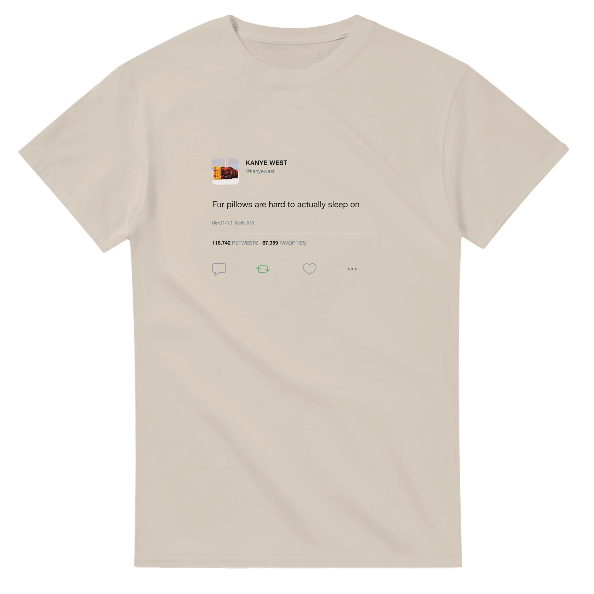 Kanye West Fur Pillows Tweet T-Shirt - Funny Ye Quote Tee-Sand-S-Bootlg