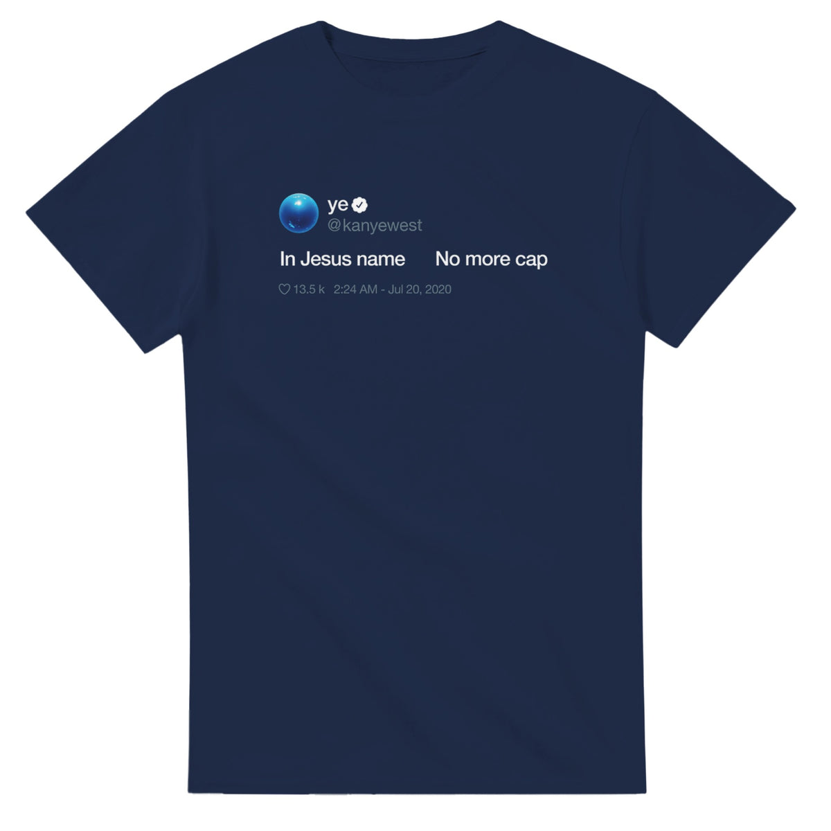 In Jesus name. No more Cap. Kanye West Tweet Inspired Unisex Ultra Cotton Tee-Navy-S-Bootlg