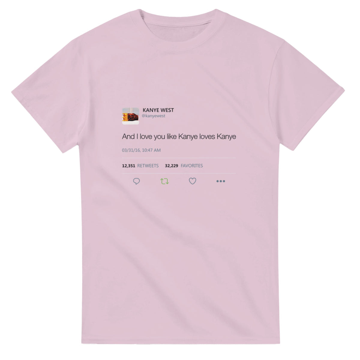 I Love You Like Kanye Loves Kanye Tee-Light Pink-S-Bootlg