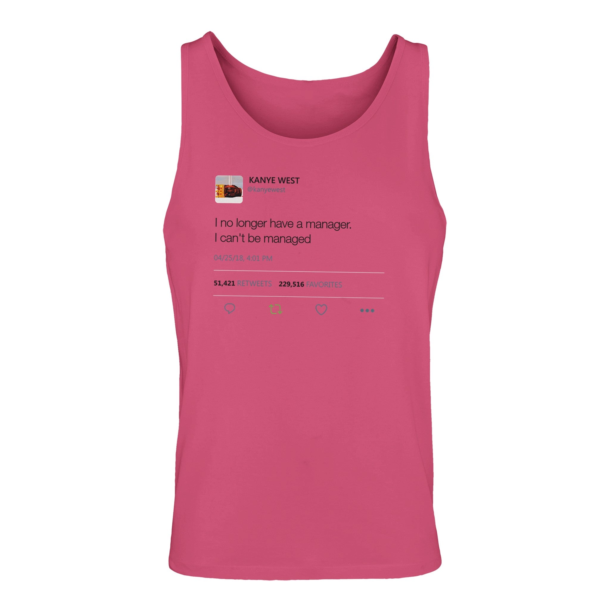 I no longer have a manager. I can't be managed - Kanye West Tweet Quote Tank Top Unisex Jersey Tank-safety pink-S-Bootlg