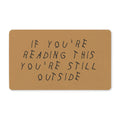 Drake Inspired Doormat - If You're Reading This, You're Still Outside