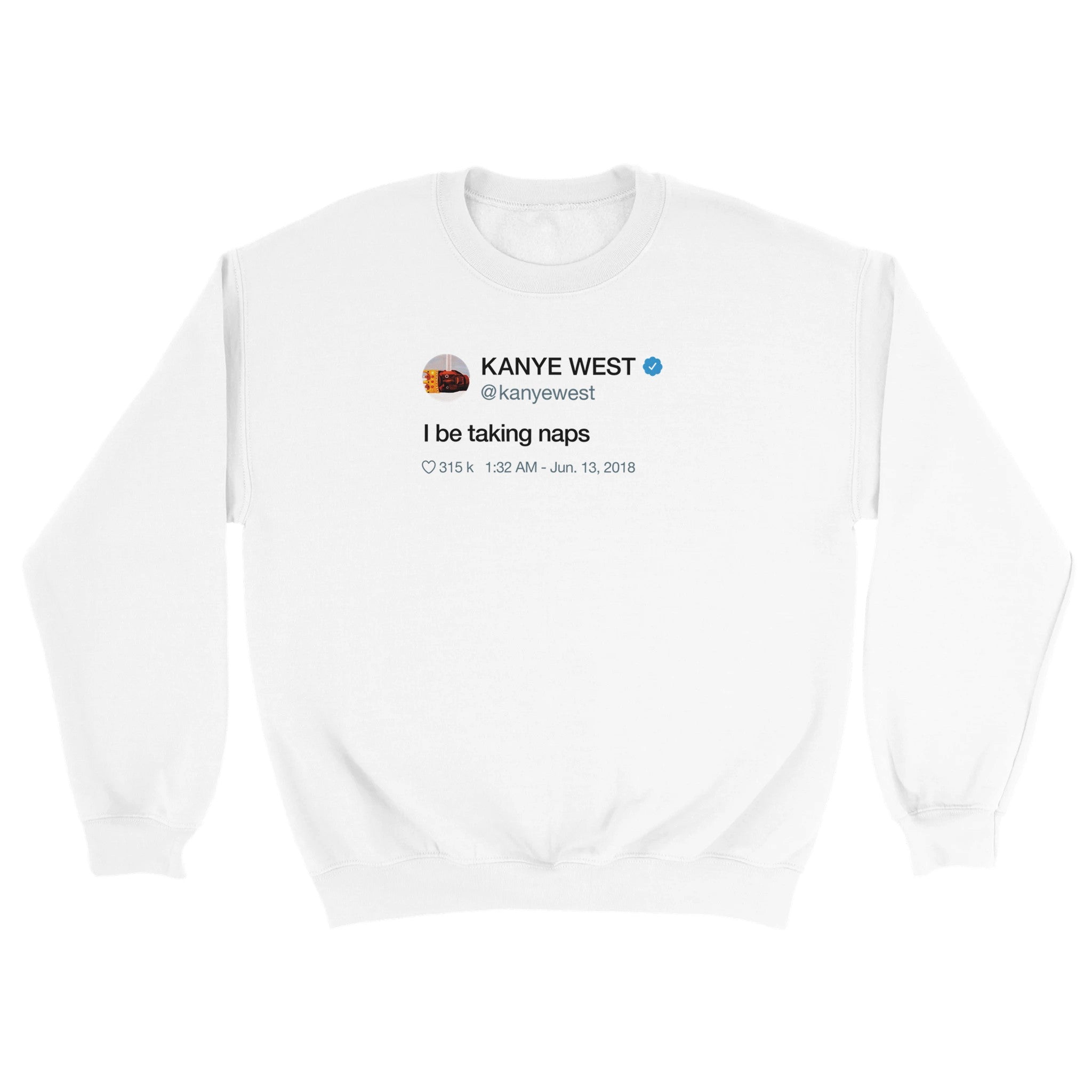 I Be Taking Naps Kanye West Tweet Crewneck-White-S-Bootlg