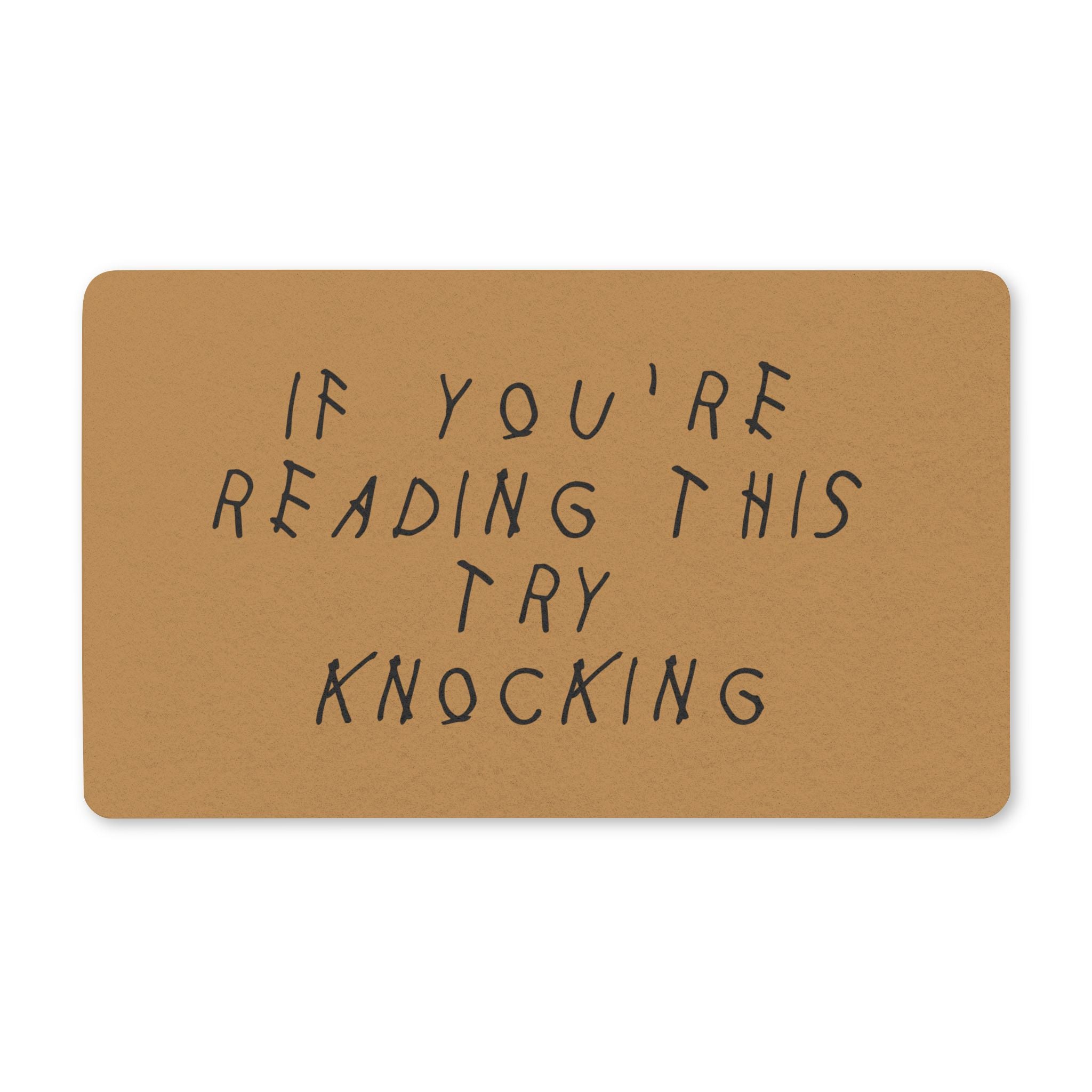 Drake Inspired Doormat - If You're Reading This, Try Knocking
