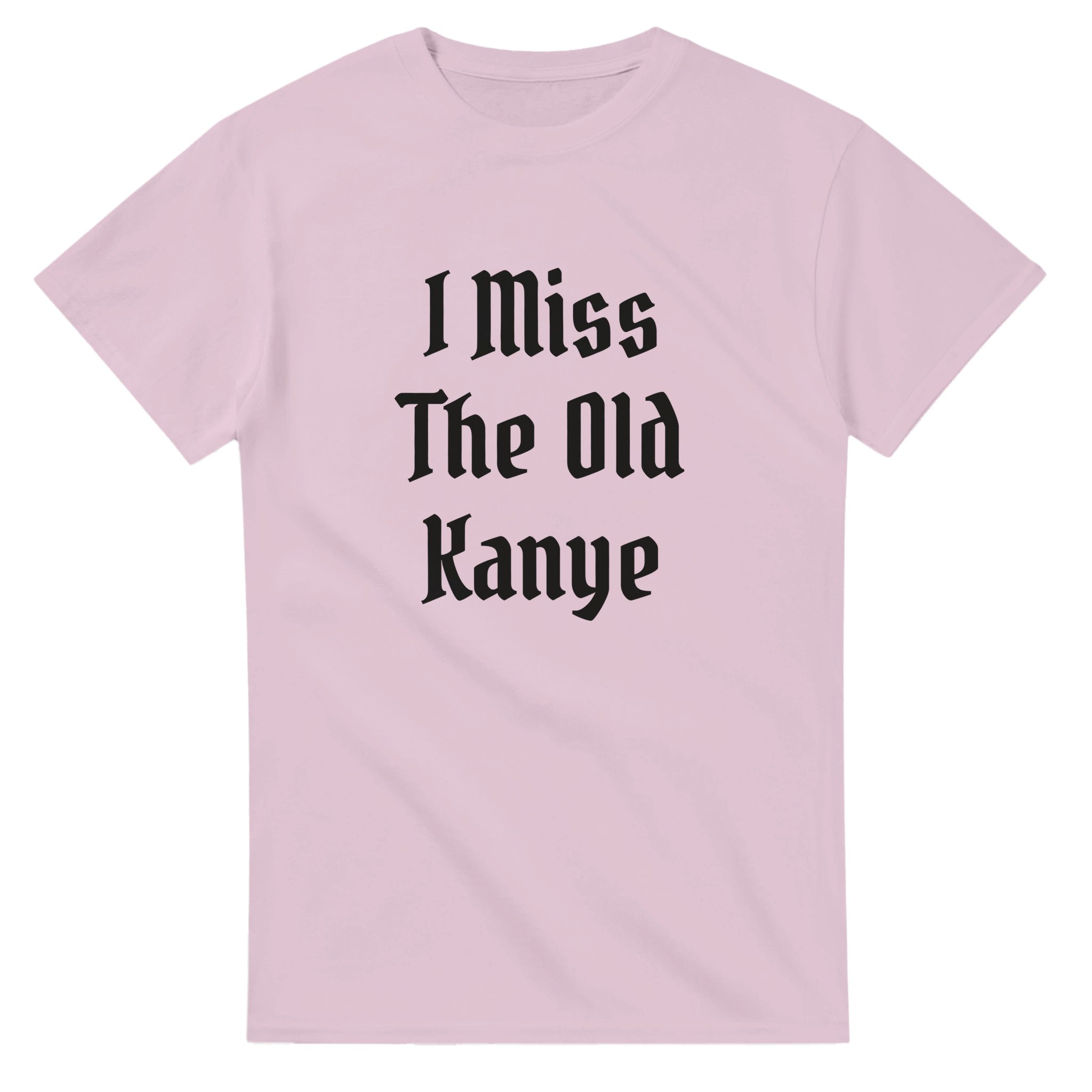 I Miss The Old Kanye T-Shirt - Blackletter Ye Quote Tee-Light Pink-S-Bootlg