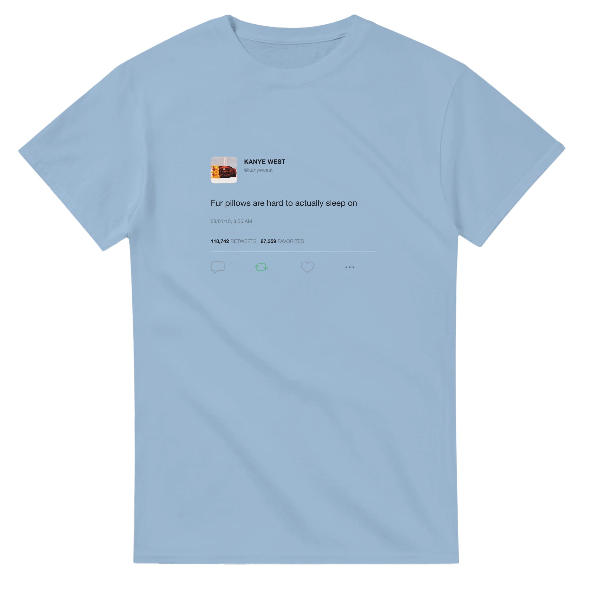 Kanye West Fur Pillows Tweet T-Shirt - Funny Ye Quote Tee-Light Blue-S-Bootlg