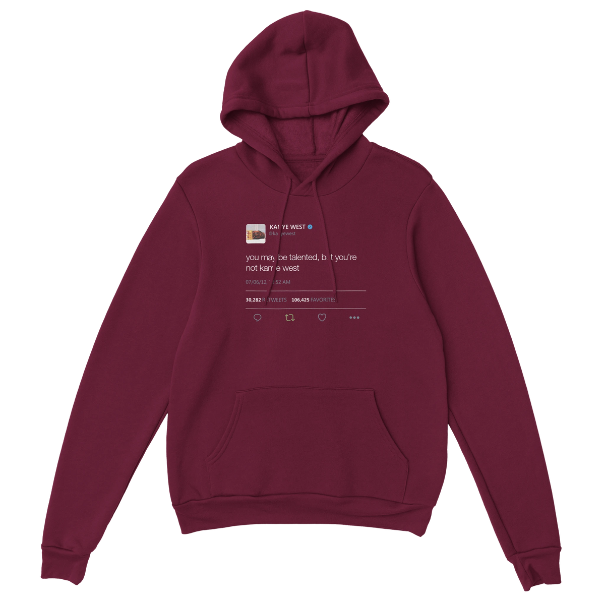 You May Be Talented Kanye West Tweet Hoodie-Maroon-S-Bootlg