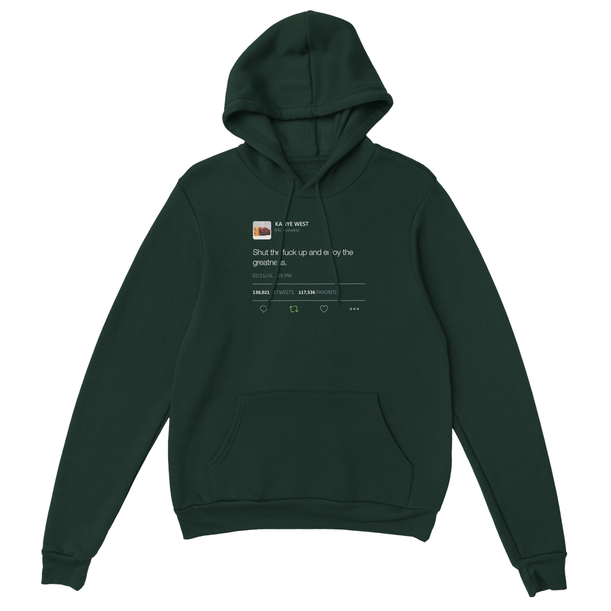 Enjoy the Greatness Kanye West Tweet Hoodie-Forest Green-S-Bootlg